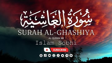 Surah Al-Ghashiyah in Beautiful Voice of Islam Sobhi | سورة الغاشية إسلام صبحي