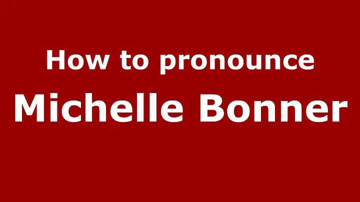 How to pronounce Michelle Bonner (American English...