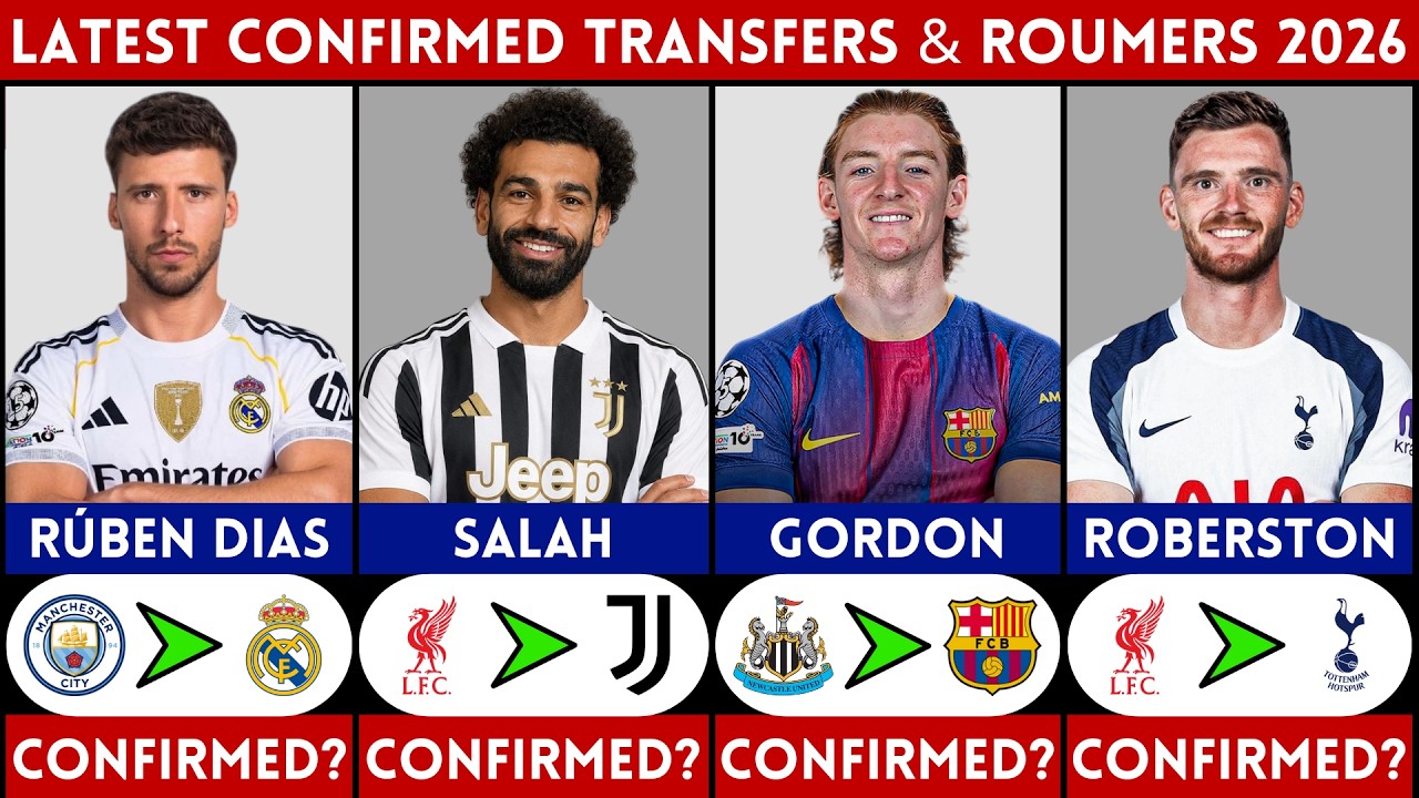 🚨 LATEST CONFIRMED TRANSFER NEWS AND RUMOURS - SUMMER 2026 | GORDON, ROBERTSON, SALAH, DIAS.........