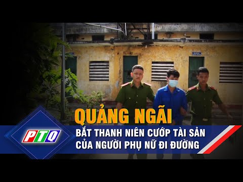 Video Quảng Ngãi: bắt thanh niên cướp tài sản của người phụ... - youtube