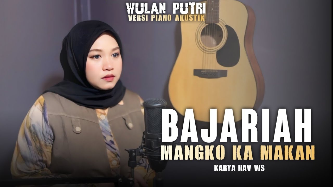 Wulan putri - Bajariah mangko ka makan (Versi piano akustik)