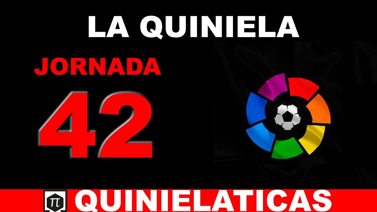 Pronostico quiniela jornada 42