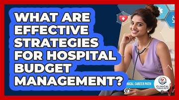 What Are Effective Strategies For Hospital Budget Management? - Clinical Career Path