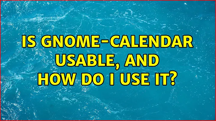 Ubuntu: Is gnome-calendar usable, and how do I use it?