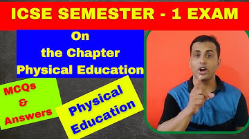 ICSE Class 10- MCQs and Answers on the chapter Physical Education for Semester-  1@PEWorlds .