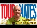 Michael van Gerwen reveals all about hisTour Mates