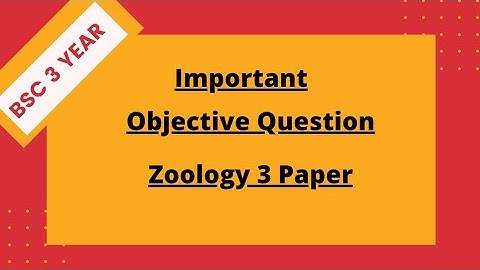 objective question zoology 3 paper bsc 3 year | bsc 3 year objective question zoology