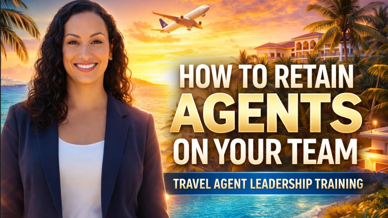 How To Retain Travel Agents On Your Team | Travel Agent Leadership Training ✈️