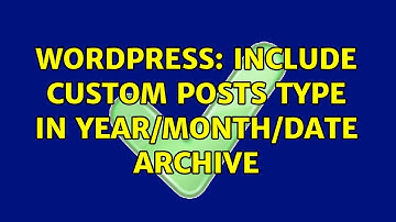 Wordpress: Include Custom Posts Type in Year/Month/Date Archive
