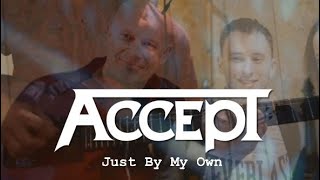 Accept - Just By My Own (cover)