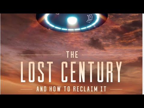 The Lost Century | Full Documentary By Dr. Steven Greer