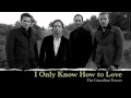 The Canadian Tenors - I Only Know How to Love