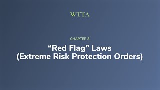 Firearms Cultural Competence Course Chapter 8: Red Flag Laws (Extreme Risk Protection Orders)