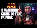 3 WARNING SIGNS OF FAKE FRIENDS 