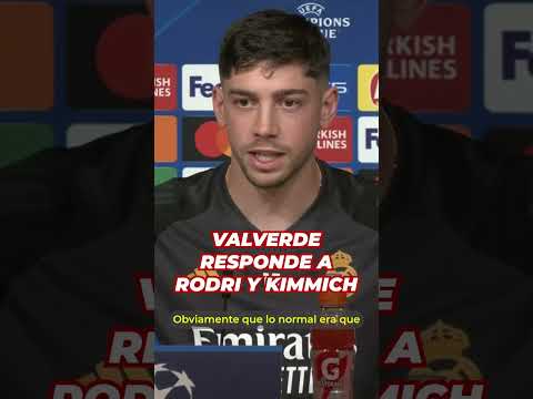 FEDE VALVERDE responde a RODRI Y KIMMICH