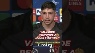 FEDE VALVERDE responde a RODRI Y KIMMICH