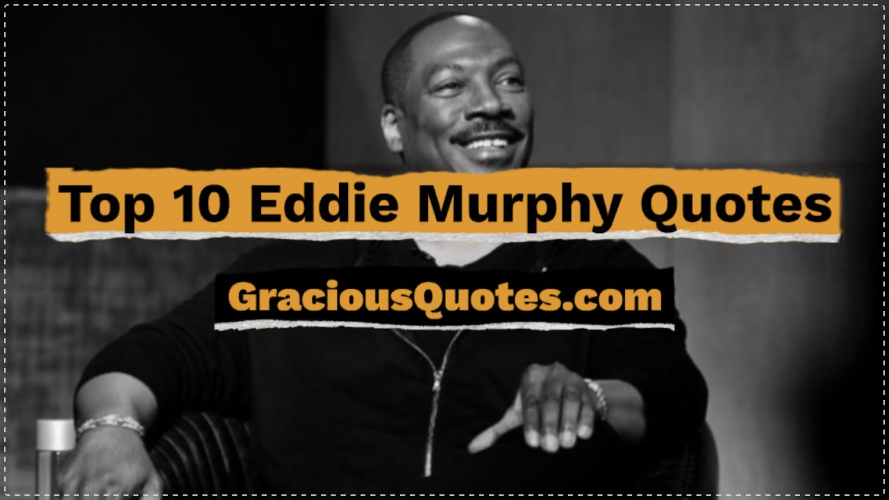 Top 10 Eddie Murphy Quotes Gracious Quotes YouTube