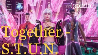 Together - S.T.U.N.  | MLBB (30min-Version)