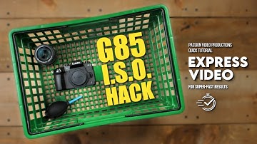 G85 ISO Hack | Express Video  🎬
