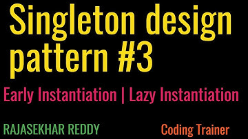 #3 Singleton design pattern in Java  | Early Instantiation | Lazy Instantiation | Coding Trainer