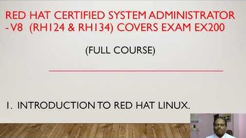 1. Red Hat Linux (RHCSA V8  EX200) -  Introduction to Linux - Anand K