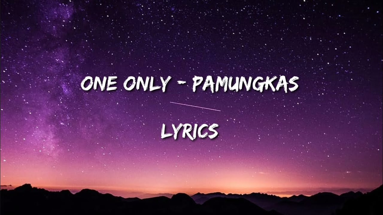 LIRIK ONE ONLY - PAMUNGKAS - YouTube