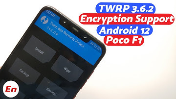 Poco F1 TWRP 3.6.2 With FULL Android 12 Support Including Encryption