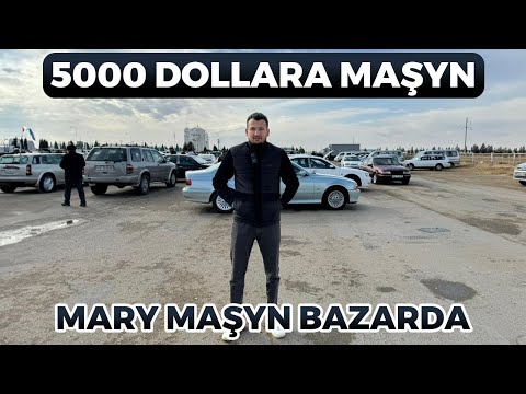 5000 $ Masynlar! Mary Masyn Bazarynda! Авторынок В Туркменистане.