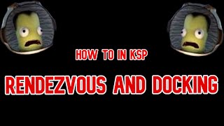 Kerbal Space Program: How to rendezvous, and understanding orbital mechanics.