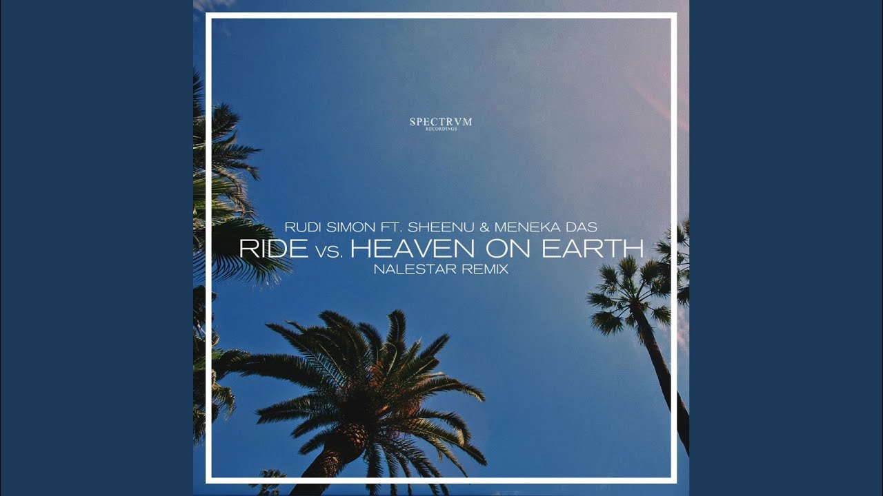 Ride Vs. Heaven On Earth (Nalestar Remix)