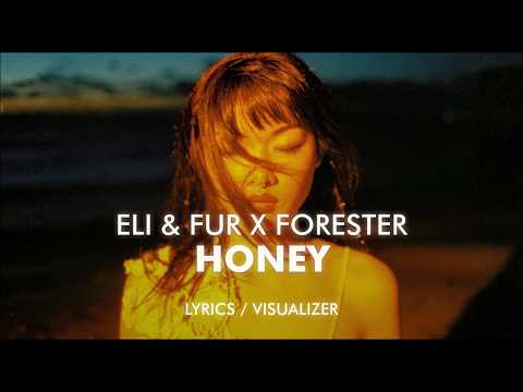 Forester - Honey (Eli & Fur Remix) [Lyrics / Visualizer]