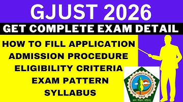 GJUST 2026 Notification (Out), Application, Dates, Eligibility, Syllabus, Pattern, Admit Card