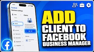 How to Add a Client to Facebook Business Manager