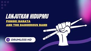 Lanjutkan Hidupmu - Pongki Barata and The Dangerous Band (Drumless) | No Drums | Backing Track