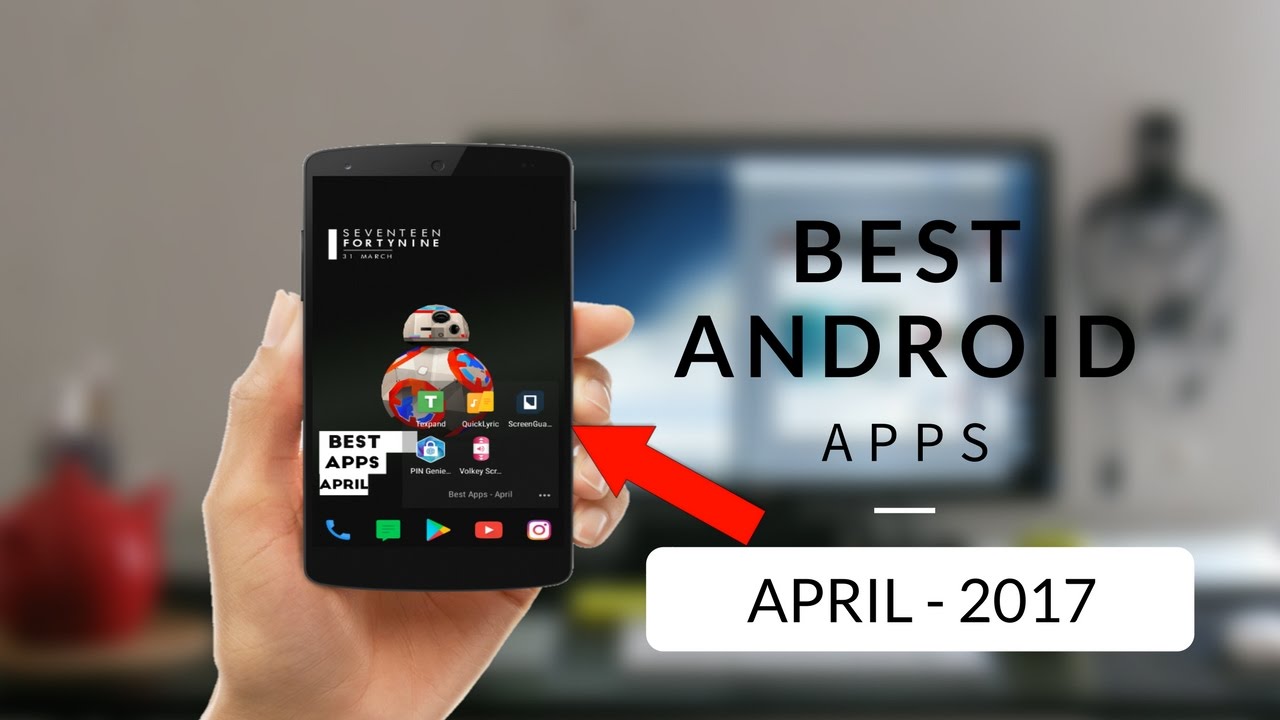 Best Android Apps For April 2017 - Must Have - YouTube