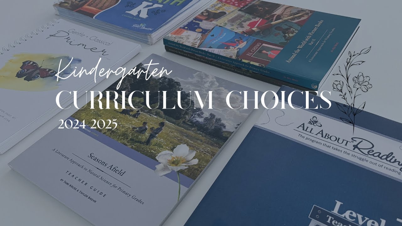 Homeschool Kindergarten Curriculum Choices 2024-2025