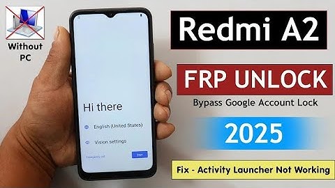 Redmi A2 FRP Bypass/Unlock Google Account Lock Without PC - ActivityLauncher Not Working - 2025