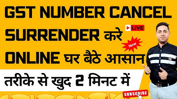 How to Close Surrender GST Number GST Cancellation Process | How to Cancel GST Registration