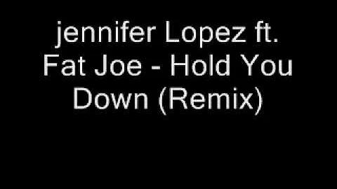 jennifer Lopez ft. Fat Joe - Hold You Down (Remix)