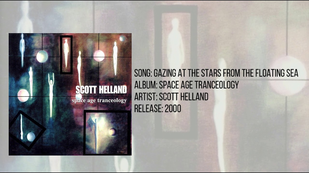 Scott Helland - 'Gazing at the Stars from the Floating Sea' - Space Age Tranceology