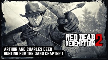 Arthur and charles Deer hunting for the Gang RDR2 CHAPTER 1