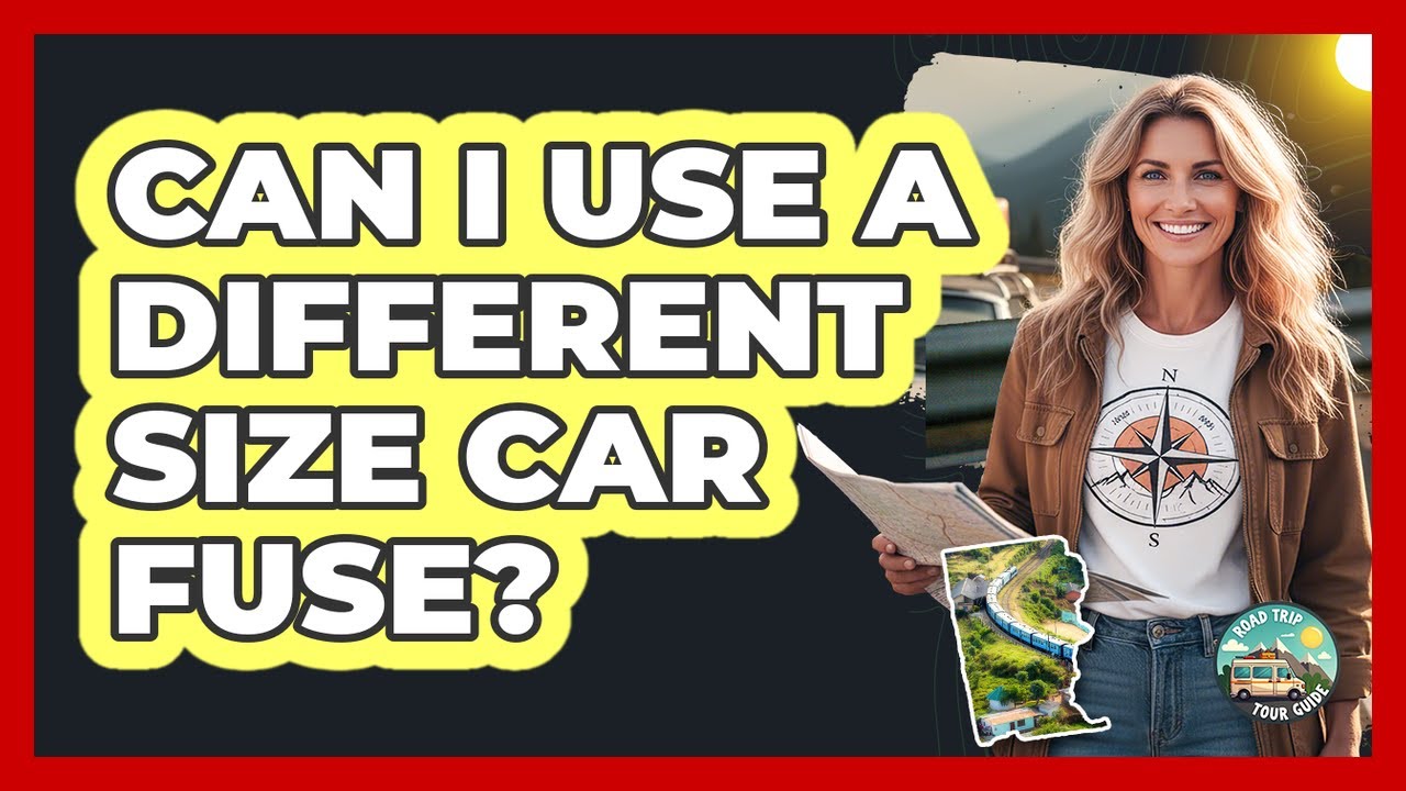 Can I Use A Different Size Car Fuse?