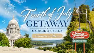 Fourth of July Road Trip | Madison, WI & Galena, IL 🇺🇸