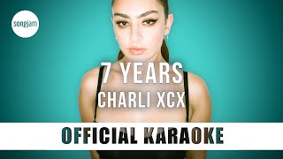 Charli XCX - 7 years (Official Karaoke Instrumental) | SongJam