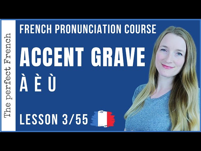 Lesson 3 - The French ACCENT GRAVE | French pronunciation course