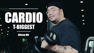 T-BIGGEST - CARDIO (Official MV)