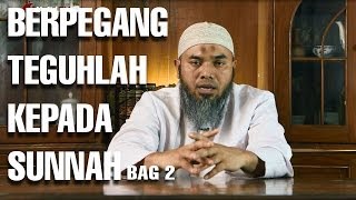 Serial Wasiat Nabi (04): Berpegang Teguh Pada Sunnah Nabi Bag 2 - Ustadz Afifi Abdul Wadud