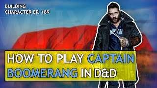 How to Play Captain Boomerang in Dungeons & Dragons (DC Comics Build for D&D 5e) screenshot 5