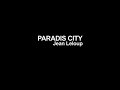 Jean Leloup - Paradis City (Avec paroles)
