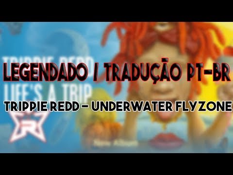 Trippie Redd - Underwater FlyZone (LEGENDADO/TRADUÇÃO PT-BR)